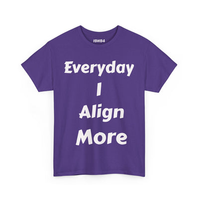 "I align more" T-Shirt