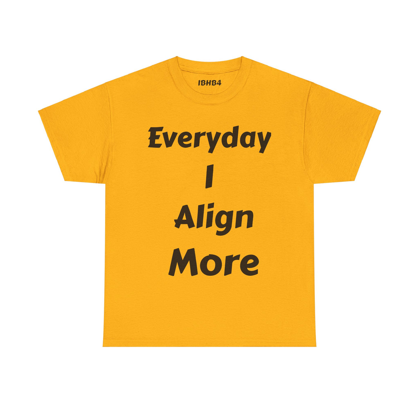 "I align more" T-Shirt