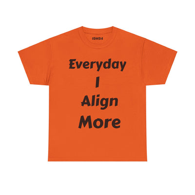 "I align more" T-Shirt