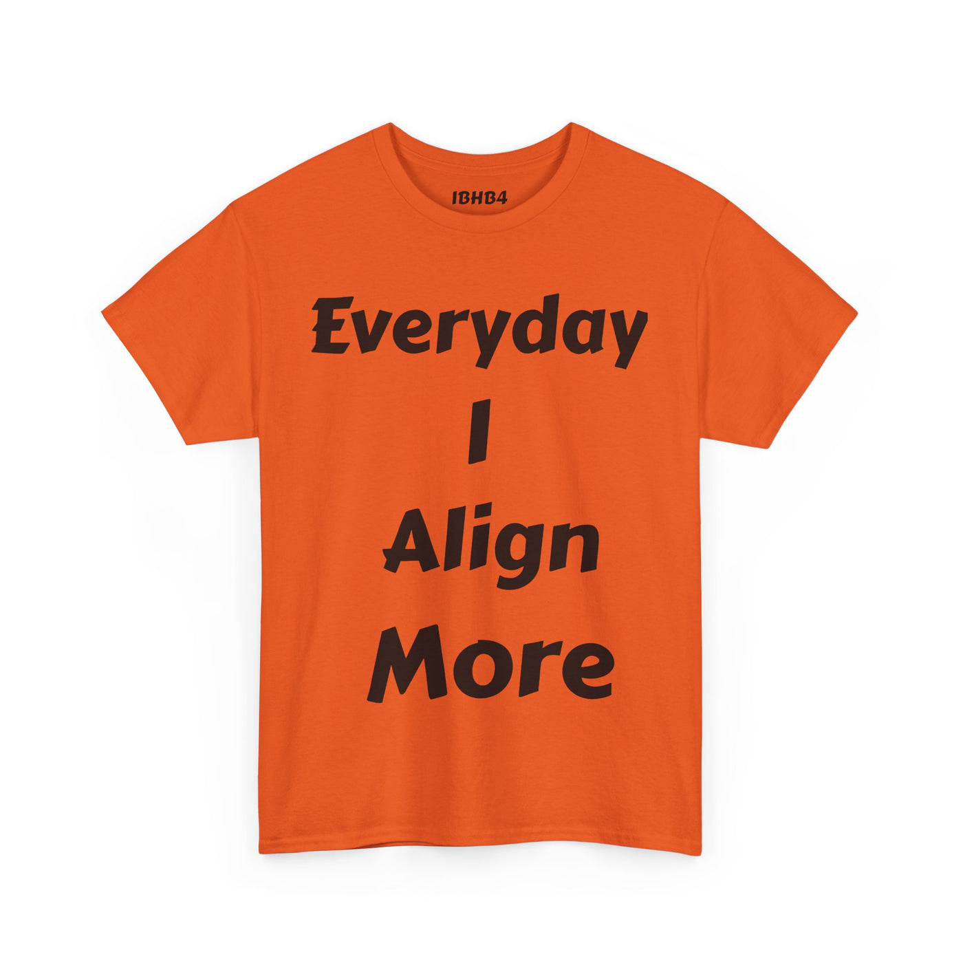 "I align more" T-Shirt