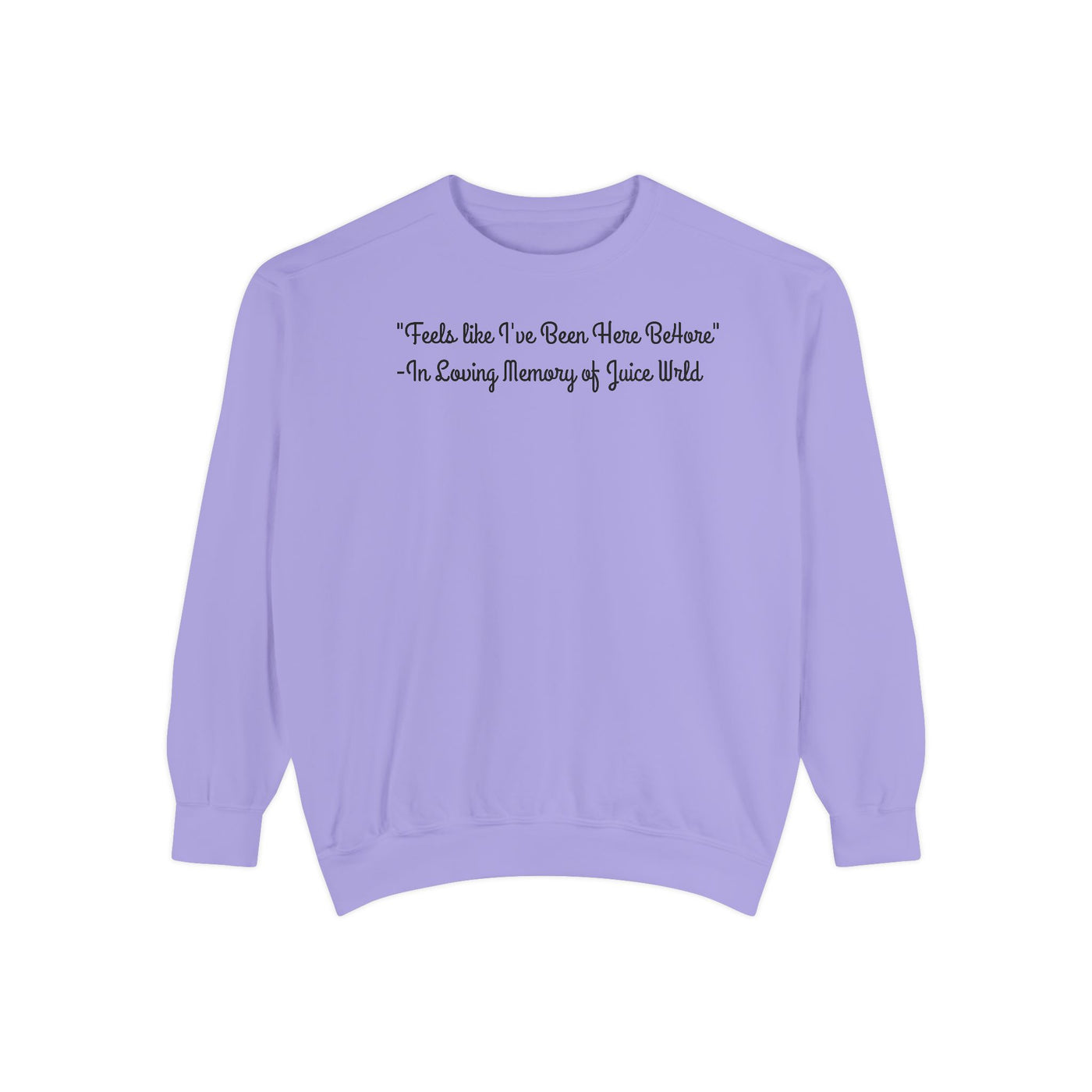 Juice WRLD Tribute Sweatshirt - 'Feels Like I've Been Here Before' with 999 Design