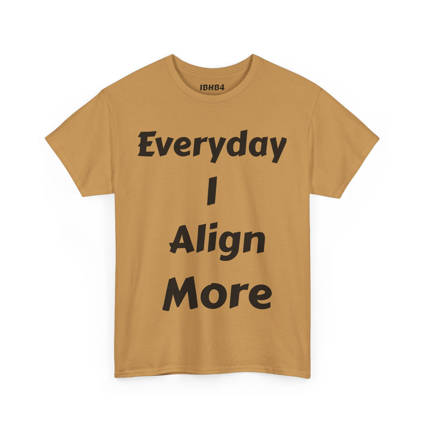 "I align more" T-Shirt