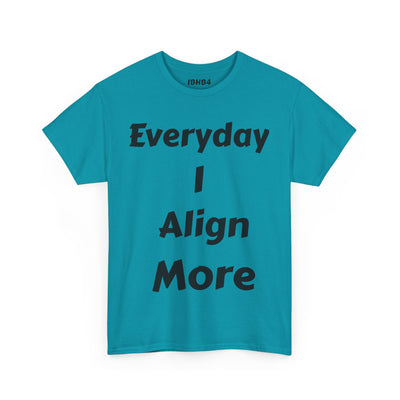 "I align more" T-Shirt