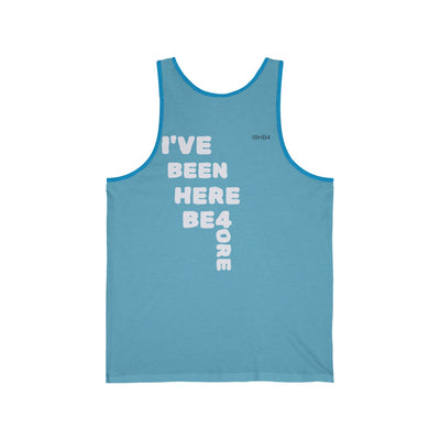 Unisex Jersey Tank Top - I've Been Here Before - Casual Wear, Beach Music Festival, Summer Relaxation, Gift for Friends, Vintage Style