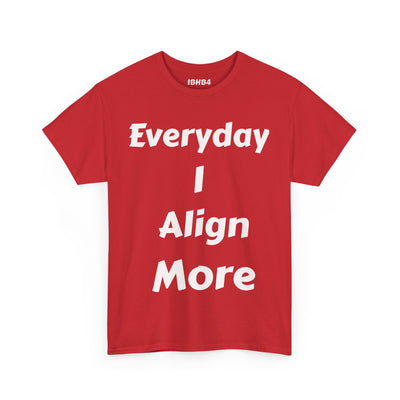 "I align more" T-Shirt