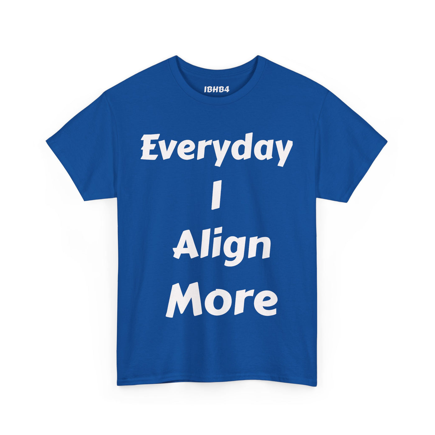 "I align more" T-Shirt