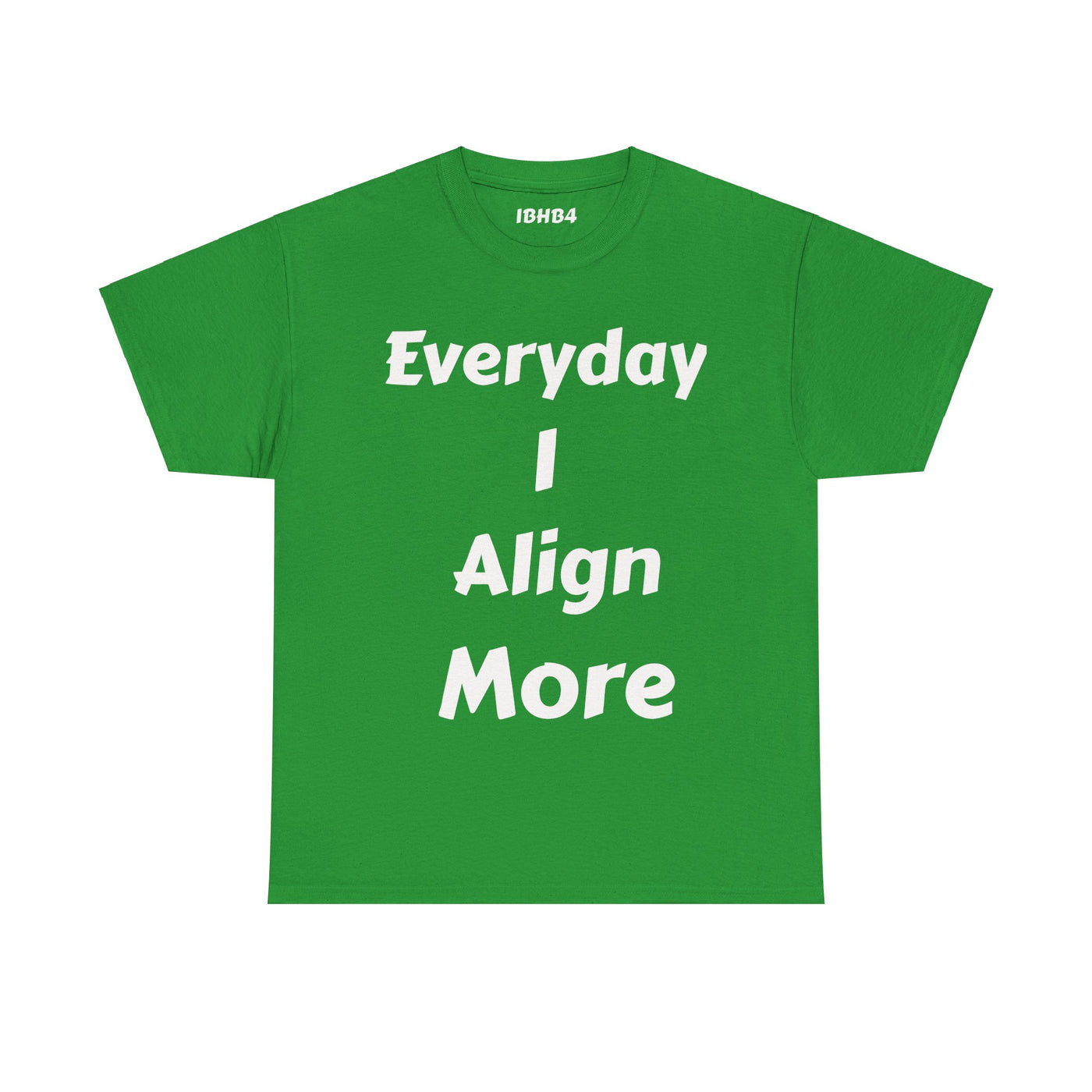 "I align more" T-Shirt