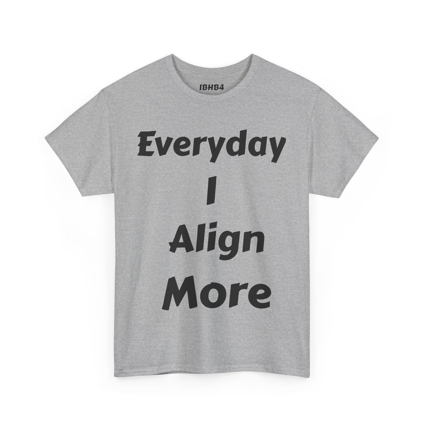 "I align more" T-Shirt
