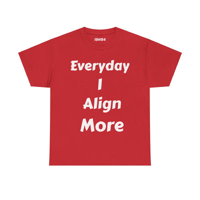 "I align more" T-Shirt