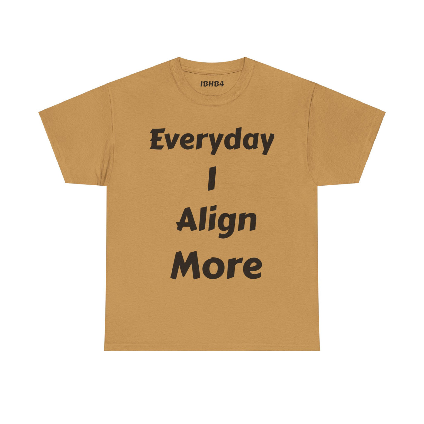"I align more" T-Shirt