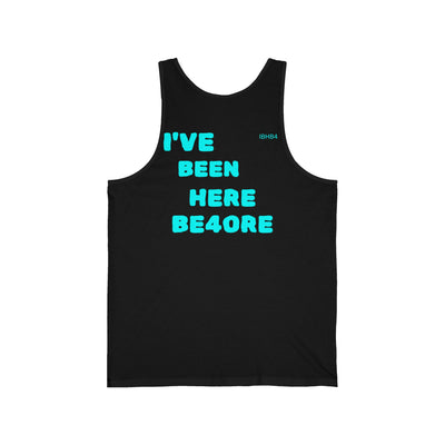 Unisex Jersey Tank Top - I've Been Here Before - Casual Wear, Beach Music Festival, Summer Relaxation, Gift for Friends, Vintage Style