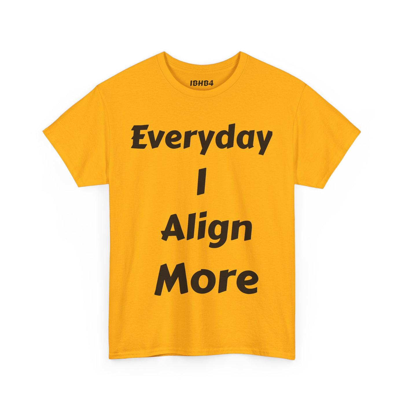 "I align more" T-Shirt