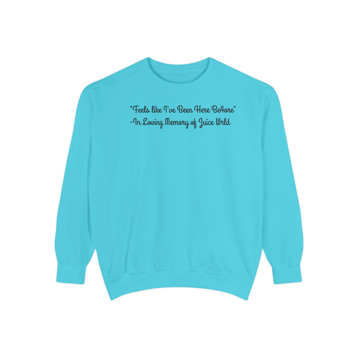 Juice WRLD Tribute Sweatshirt - 'Feels Like I've Been Here Before' with 999 Design