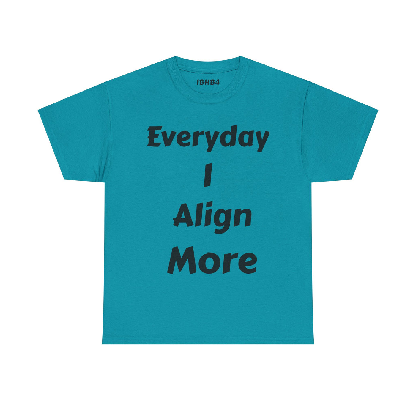 "I align more" T-Shirt