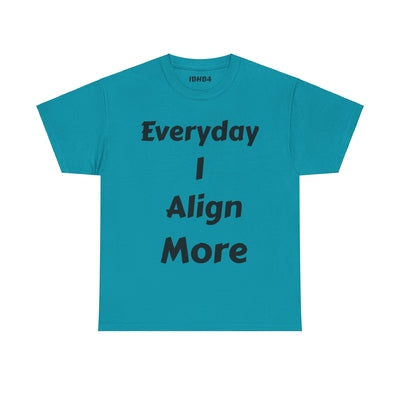 "I align more" T-Shirt